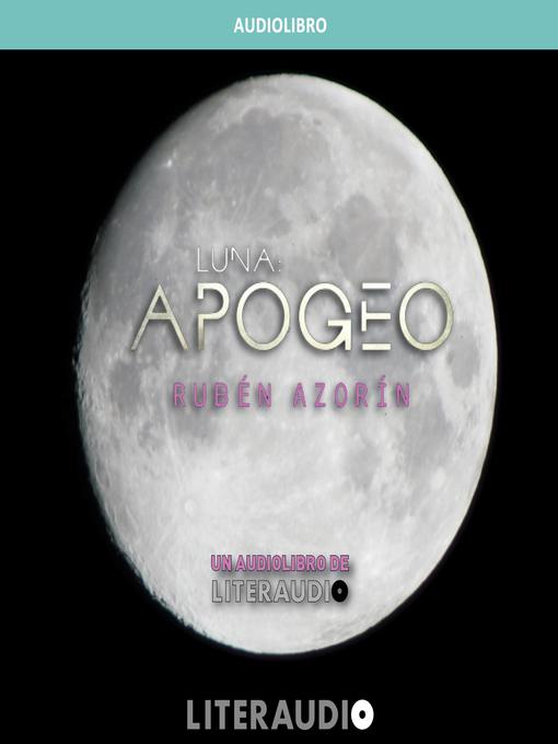 Title details for Luna Apogeo by Rubén Azorín - Available